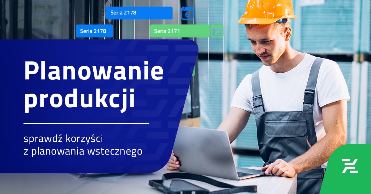 Planowanie Wstecz Korzy Ci Z Planowania Produkcji Nexelem